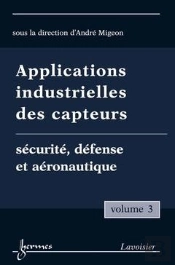 Applications Industrielles Des Capteurs Vol 3 Securite Defense Et Aeronautique