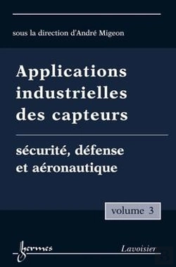 Bertrand.pt - Applications Industrielles Des Capteurs Vol 3 Securite Defense Et Aeronautique