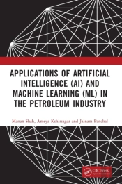 Applications Of Artificial Intelligence (Ai) And Machine Learning (Ml) In The Petroleum Industry