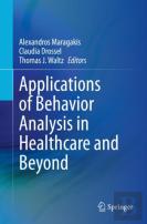 Applications Of Behavior Analysis In Healthcare And Beyond