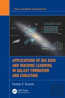 Applications Of Big Data And Machine Learning In Galaxy Formation And Evolution
