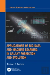 Applications Of Big Data And Machine Learning In Galaxy Formation And Evolution