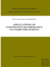 Applications Of Continuous Mathematics To Computer Science
