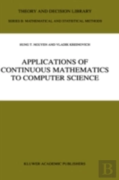 Applications Of Continuous Mathematics To Computer Science