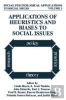 Applications Of Heuristics And Biases To Social Issues