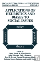 Applications Of Heuristics And Biases To Social Issues