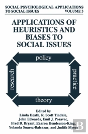 Applications Of Heuristics And Biases To Social Issues