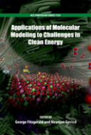 Applications Of Molecular Modeling To Challenges In Clean Energy