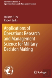 Applications Of Operations Research And Management Science For Military Decision Making