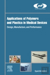 Applications Of Polymers And Plastics In Medical Devices