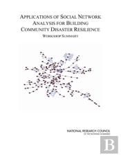 Applications Of Social Network Analysis For Building Community Disaster Resilience