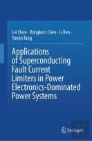 Applications Of Superconducting Fault Current Limiters In Power Electronics-Dominated Power Systems