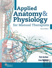 Applied Anatomy & Physiology For Manual Therapists