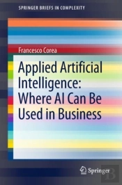 Applied Artificial Intelligence: Where Ai Can Be Used In Business