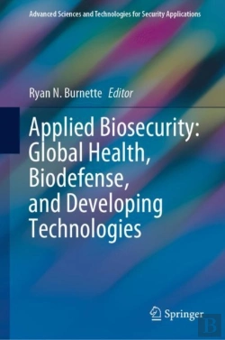 Bertrand.pt - Applied Biosecurity: Global Health, Biodefense, And Developing Technologies
