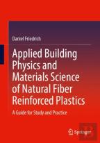 Applied Building Physics And Materials Science Of Natural Fiber Reinforced Plastics