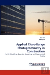 Applied Close-Range Photogrammetry In Construction
