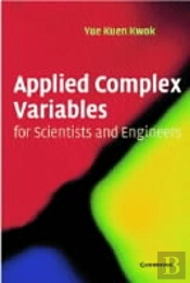 Applied Complex Variables For Scientists And Engineers