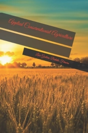 Applied Conservationist Agriculture