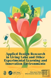 Applied Design Research In Living Labs And Other Experimental Learning And Innovation Environments