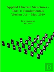 Applied Discrete Structures - Part 1: Fundamentals