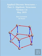 Applied Discrete Structures - Part 2- Algebraic Structures