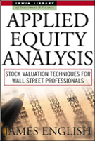 Applied Equity Analysis: Stock Valuation Techniques For Wall Street Professionals