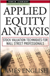 Applied Equity Analysis: Stock Valuation Techniques For Wall Street Professionals