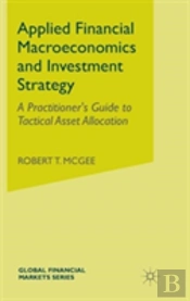 Applied Financial Macroeconomics And Investment Strategy
