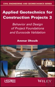 Applied Geotechnics For Construction Projects, Volume 3