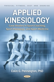 Applied Kinesiology: Case Studies In Sport Coaching, Sport Pedagogy, And Sport Medicine