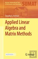 Applied Linear Algebra And Matrix Methods