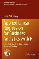 Applied Linear Regression For Business Analytics With R