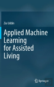 Applied Machine Learning For Assisted Living