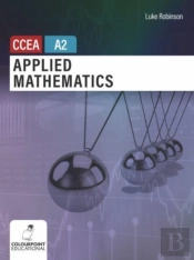 Applied Mathematics For Ccea A2 Level