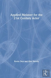 Applied Meisner For The 21st-Century Actor