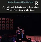 Applied Meisner For The 21st-Century Actor