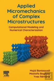 Applied Micromechanics Of Complex Microstructures