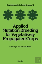 Applied Mutation Breeding For Vegetatively Propagated Crops
