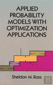Applied Probability Models With Optimization Applications
