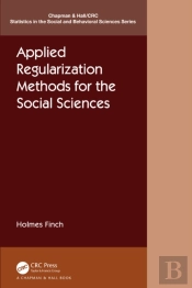Applied Regularization Methods For The Social Sciences