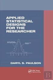 Applied Statistical Designs For The Researcher