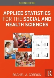 Applied Statistics For The Social And Health Sciences