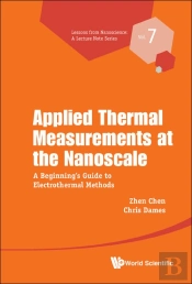 Applied Thermal Measurements At The Nanoscale: A Beginner'S Guide To Electrothermal Methods