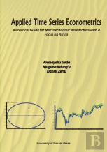 Applied Time Series Econometrics. A Practical Guide For Macroeconomic Researchers With A Focus On Africa