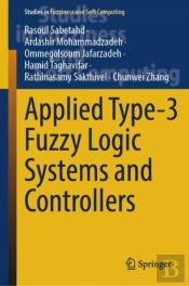 Applied Type-3 Fuzzy Logic Systems And Controllers