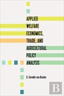 Applied Welfare Economics, Trade, And Agricultural Policy Analysis