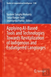 Applying Ai-Based Tools And Technologies Towards Revitalization Of Indigenous And Endangered Languages