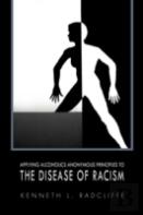Applying Alcoholics Anonymous Principles To The Disease Of Racism