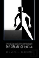 Applying Alcoholics Anonymous Principles To The Disease Of Racism
